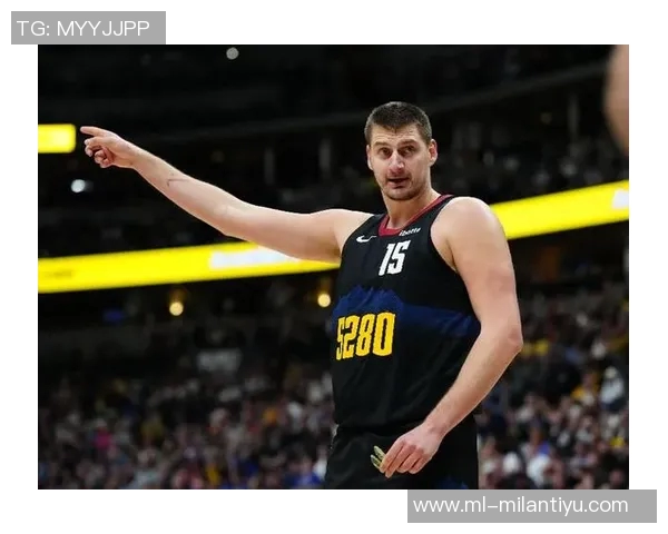 约基奇首节表现惊艳6投全中轻松斩获12分5篮板3助攻 约基奇首节表现惊艳6投全中轻松斩获12分5篮板3助攻